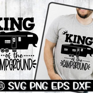 King Of The Campground, King Of The Campground Svg, Campground King Svg, Fifth Wheel Svg, Campground Svg, King, King Svg, Fifth Wheel Camper