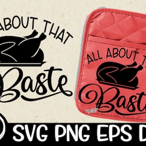 All About That Baste Funny Kitchen Svg Kitchen Quote Chef Svg Cooking Svg Baking Svg Farmhouse Svg Kitchen Potholder Pot Holder Oven Mitt