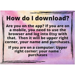 May include: A watercolor-style graphic with the text "How do I download?" and instructions for downloading on mobile and computer. The background is a blend of pink, purple, and blue.