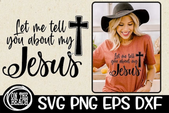 Let Me Tell You About My Jesus Svg Christian Svg SVG PNG DXF - Etsy