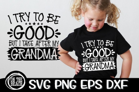 I Try To Be Good But I Take After My Grandma Tshirt I Try To Be Good But I Take After My Grandma Tshirt