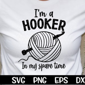 Soy una prostituta en mi tiempo libre Svg Crochet Svg Diseño Tejer Tejer Hilo de bola Hilo Regalo Día de la Madre Png Sublimación Corte Cricut Descargar