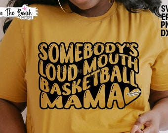 Somebody's Loud Mouth Basketball Mom Svg, Basketball Mama Svg, Basketball Mom Svg, Png, Basketball Funny, Sublimazione di basket, Cut File