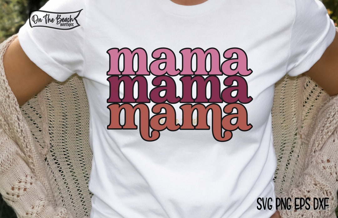 Mama Svg Retro Mama SVG Stacked Mama Mothers Day Mom Shirt - Etsy