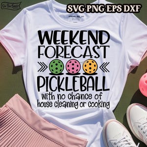 PREVISÃO DE FIM DE SEMANA SVG Pickleball Svg Pickle Ball Cricut Svg Sublimação Png Design Corte Corte Pickle Ball Svg Sem Chance de Limpeza Cozinhar
