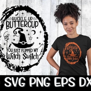Buckle Up Buttercup, Flip My Witch Switch, Buckle Buttercup SVG, Witch Switch Svg, Witch, Witch Svg, Flip Switch, Flip Switch Svg, Halloween