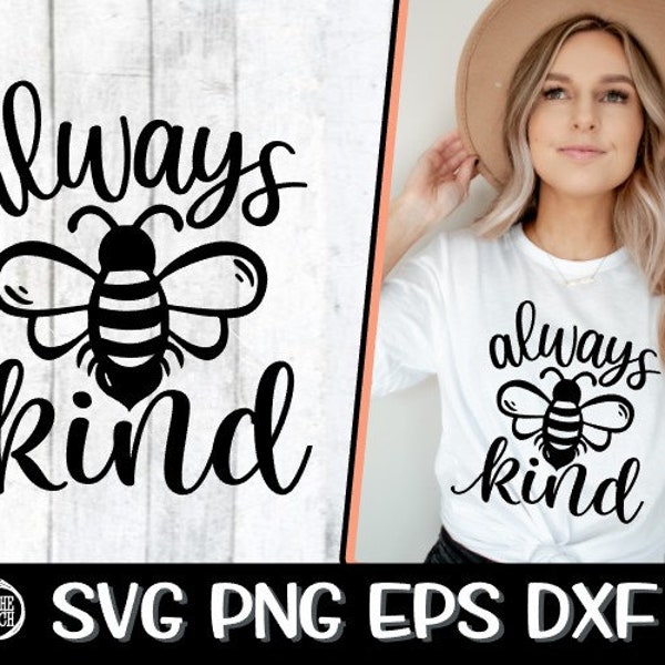 Always Bee Kind, Always Bee Kind Svg, Be Kind, Be Kind Svg, Always Svg, Kind, Kindness Svg, Kindness Png, Sublimation, Cut File, Image, Svg