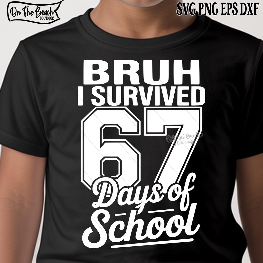Bruh 67 Days School SVG PNG Funny Six Seven Meme Viral Quote Gen Z ...