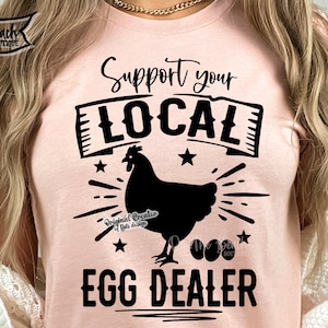 Apoye a su distribuidor local de huevos SVG Sublimation, Farmer Svg, Local Eggs Svg, Chicken Sublimation, Instant Download, Chicken Lady Svg Sarcastic