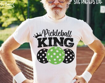 Pickleball King SVG Pickleball SVG Pickle Ball Cricut Svg Sublimation Png Design Cutting Cut Files Pickle Ball Svg Dink
