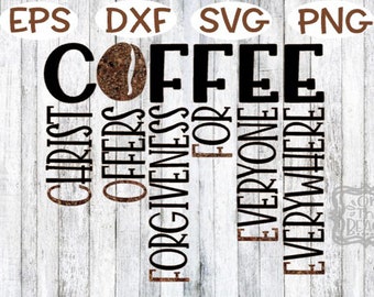 Coffee Svg Christ Offers Forgiveness For Everyone Everywhere Christ Svg Png Forgiven everyone everywhere Png Sublimation Cut Cutting Cricut