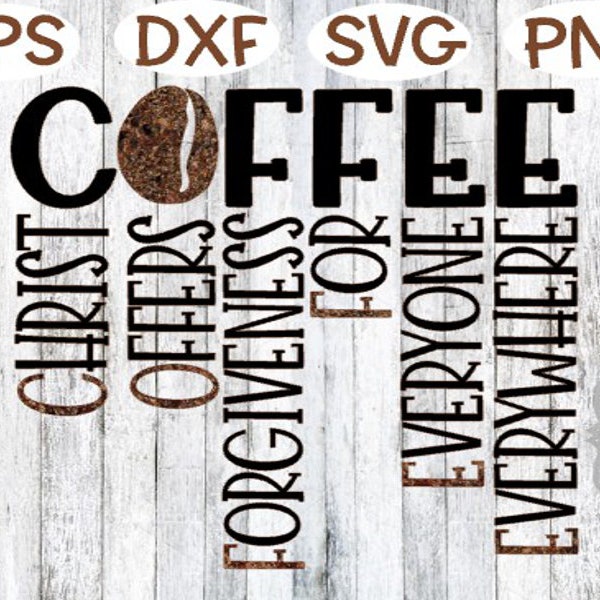 Coffee Svg Christ Offers Forgiveness For Everyone Everywhere Christ Svg Png Forgiven everyone everywhere Png Sublimation Cut Cutting Cricut