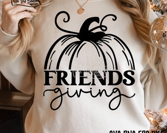 Friendsgiving SVG PNG, Friends Thanksgiving SVG, Happy Friendsgiving Svg,  Happy Turkey Day Svg, Friendsgiving Pumpkin Sublimation Png