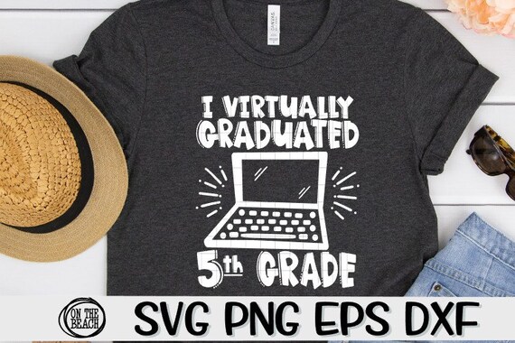 Download I Virtually Graduated 5th Grade Virtually Graduated Svg Etsy