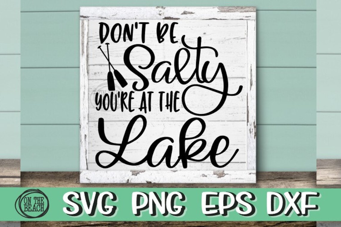 Don't Be Salty Don't Be Salty Svg You're at the - Etsy