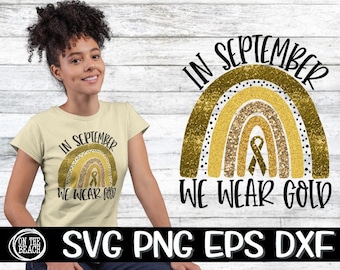 In September We Wear Gold, In September We Wear Gold Svg, Rainbow Svg, Cancer Ribbon, Cancer Ribbon Svg, Cancer Ribbon Support, Rainbow Svg