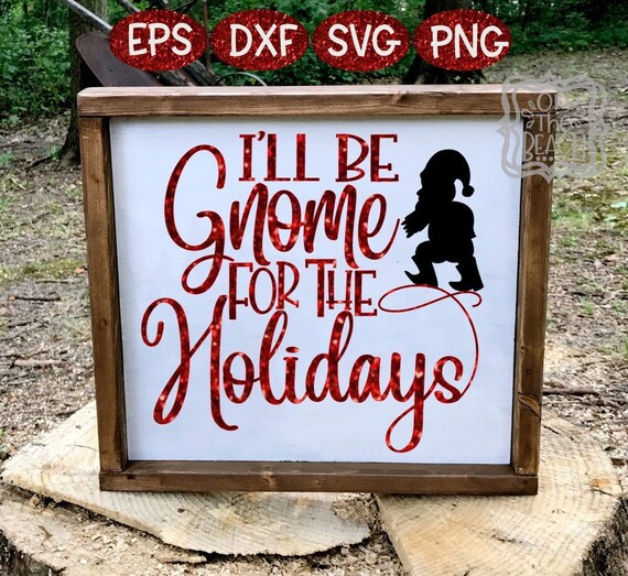 Download Free Christmas Christmas Svg I Ll Be Gnome For The Holidays Etsy SVG DXF Cut File