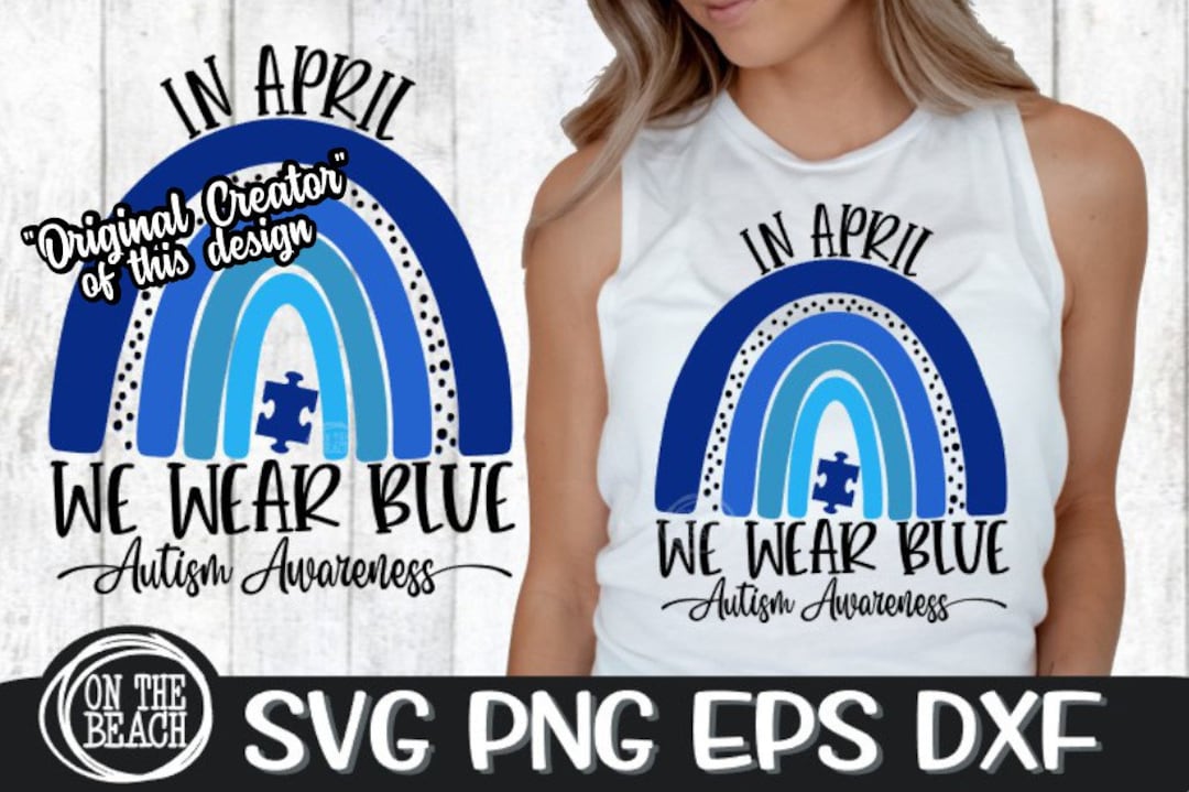 In April We Wear Blue SVG | Autism Rainbow Svg | Autism Awareness ...