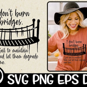 Je ne brûle pas les ponts n'arrive pas à entretenir les ponts brûlants, laissez-les se dégrader impertinent Svg Karma Svg vengeance couper fichier Svg divorce Svg sublimation