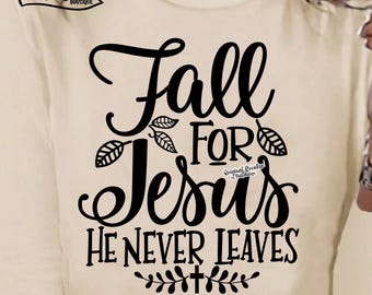 Fall For Jesus, Fall for Jesus Svg, He Never Leaves, He Never Leaves Svg, Fall, Fall Svg, Jesus, Jesus Svg, Fall Jesus Svg, Halloween Svg