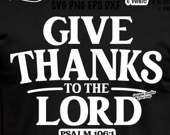 Give Thanks to the Lord Svg, Thanksgiving Svg Png, Fall Svg Christian Svg Png, Thanksgiving Png, Thankful Svg, Blessed Svg, Sublimation