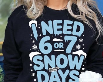 Ik heb 6 of 7 sneeuwdagen nodig SVG PNG leraar cadeau winter 67 Meme grappig gezellig seizoen ontwerp Cricut gesneden bestand sublimatie DTF downloaden sarcastisch