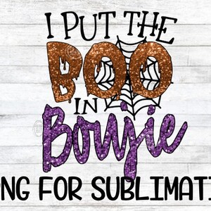 I Put The Boo In Boujie, PNG, Boujie Png, Boo Sublimation, Glitter Sublimation Halloween, Boujie, Boujee, Boo In Png, Boo In Sublimation