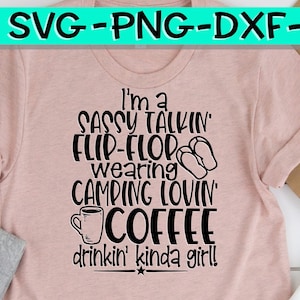 Sassy Talkin’, Flip Flop Wearin’, Camping Lovin’, Coffee Drinking, Kinda Girl, Camping Svg, Coffee, Flip Flops Svg, Kinda Girl Svg, Sassy