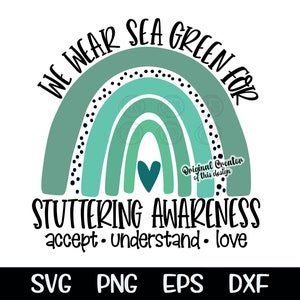 We Wear Sea Green Rainbow Stuttering Awareness Svg Rainbow Accept Understand Love Stuttering Awareness Teal Png Cricut Cut Cutting Download
