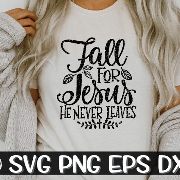 Grunge, Distressed, Fall For Jesus, Fall for Jesus Svg, He Never Leaves, He Never Leaves Svg, Fall, Fall Svg, Jesus Svg, Fall Jesus Svg