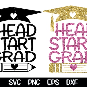 May include: Two graduation cap designs with the text "Head Start Grad" and a pencil with a heart. One design is black and white, the other is gold and pink with glitter.
