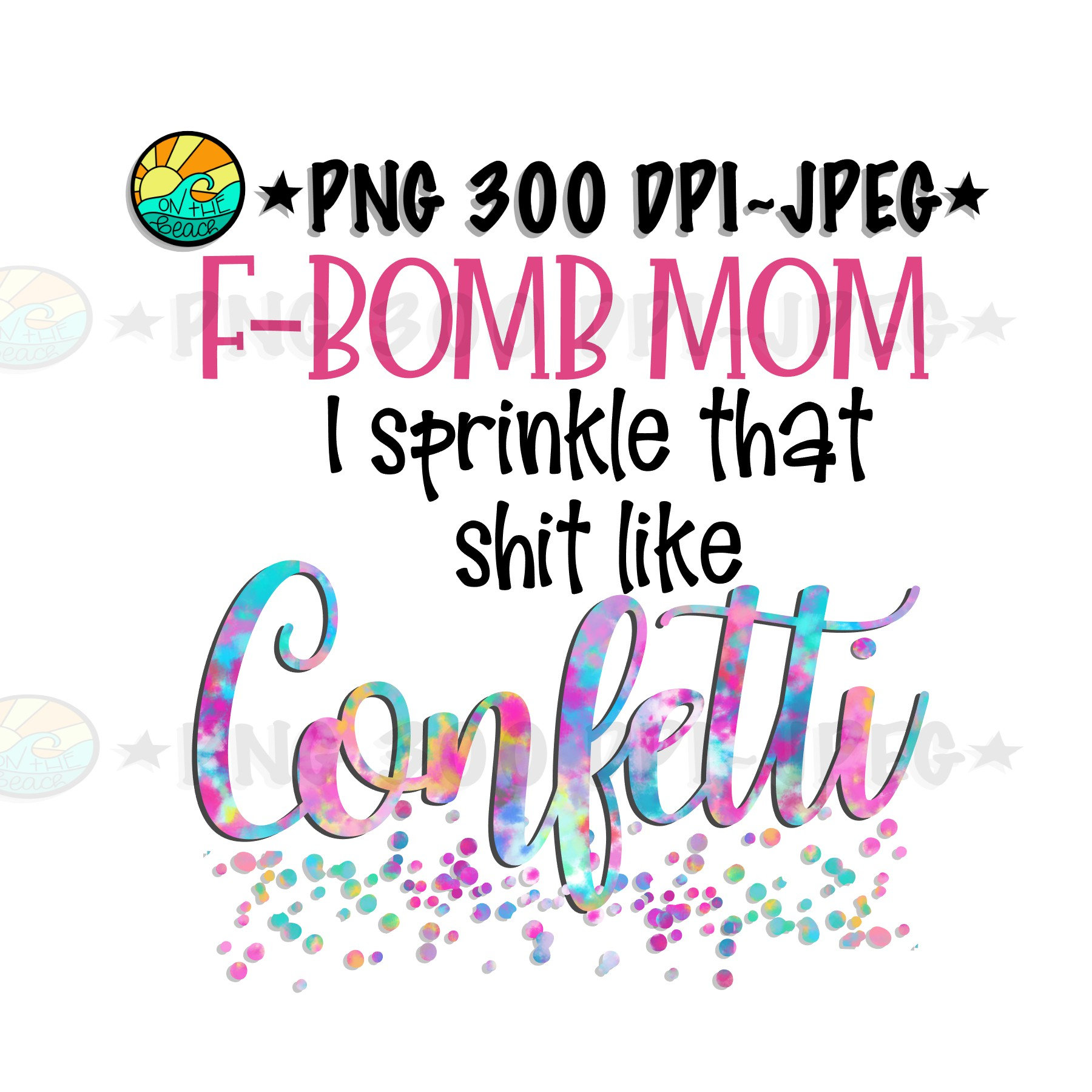 Home & Hobby Mom svg sprinkle F bomb Fbomb Mom sprinkle like confetti