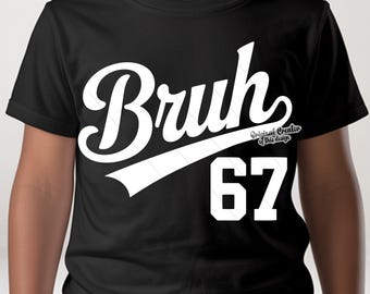 Bruh 67 SVG PNG Divertido Seis Siete Meme Cita Viral Generación Z Tendencia TikTok Archivo de Corte Cricut Sublimación Descargar Dtf Impresión Blanco y Negro Png