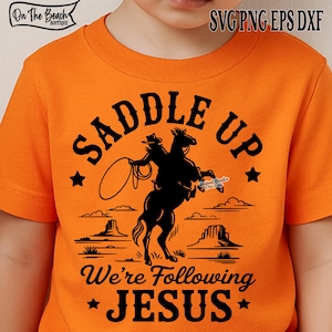 Saddle Up We’re Following Jesus Svg Png, Western Christian Cowboy Design, Bible Verse Faith Shirt, Cricut Cut File, Sublimation Dtf Download