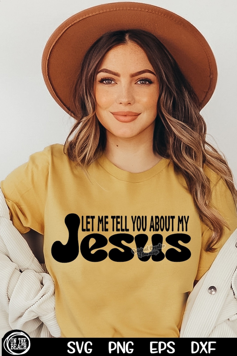 Let Me Tell You About My Jesus Svg