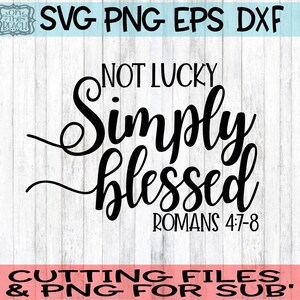 Może przedstawiać: Czarno-biały projekt graficzny z tekstem "Not Lucky Simply Blessed Romans 4:7-8".