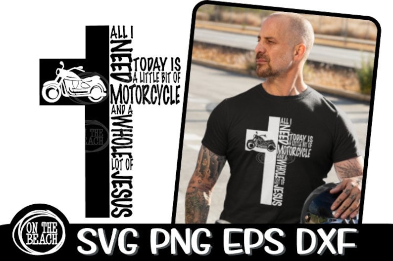 May include: Black and white graphic design featuring a motorcycle and a cross with the text "All I need today is a little bit of motorcycle and a whole lot of Jesus".