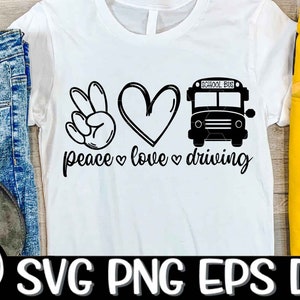 Peace Love Driving SVG Driver Gift School Bus Shirt Back To School Sublimation School Bus Vector Télécharger Cricut Cut Files png