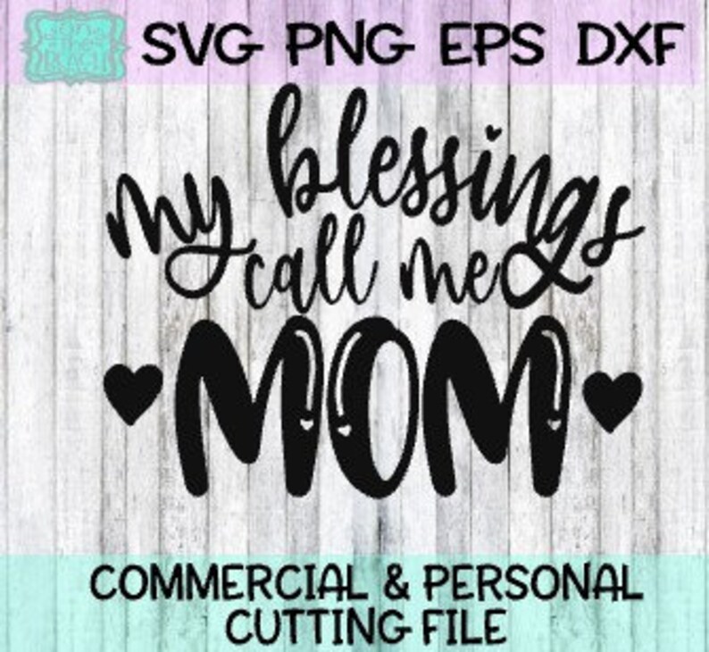 Download Mom Svg Blessing Blessings Svg My Blessings Call Me Mom My ...
