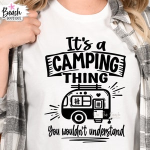 Es una cosa de camping que no entenderías SVG Camping Camping Camper Camp Funny Camping Shirt Design PNG Sublimation Cut Cutting Cricut