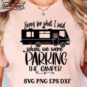 Przepraszam za to co powiedziałem kiedy parkowaliśmy kampera Svg Png Eps Dxf, Klasa A Svg, Parkowanie kampera Svg, Parking Svg, Sublimacja, Przyczepa Svg
