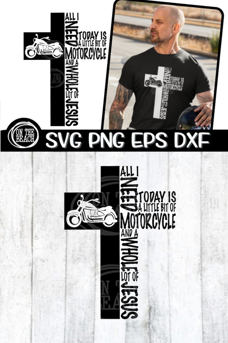 May include: Black and white graphic design of a motorcycle and a cross with the text "All I need today is a little bit of motorcycle and a whole lot of Jesus".