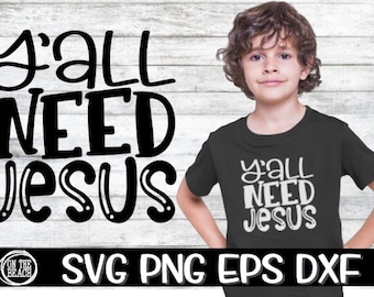 Y'all Need Jesus, Y'all Need Jesus Svg, Cricut, Y'all Jesus, Jesus Svg, Peace Jesus Svg, Cricut, Cut, Cross Svg, Kids Svg, Youth Boy Svg