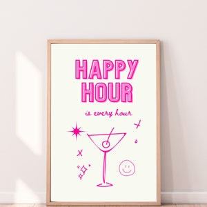 Happy Hour Is Every Hour Print