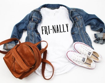 Fri-nally | Finally Friday | Woman&#39;s T-shirt | Woman&#39;s Clothing | 819 Designs