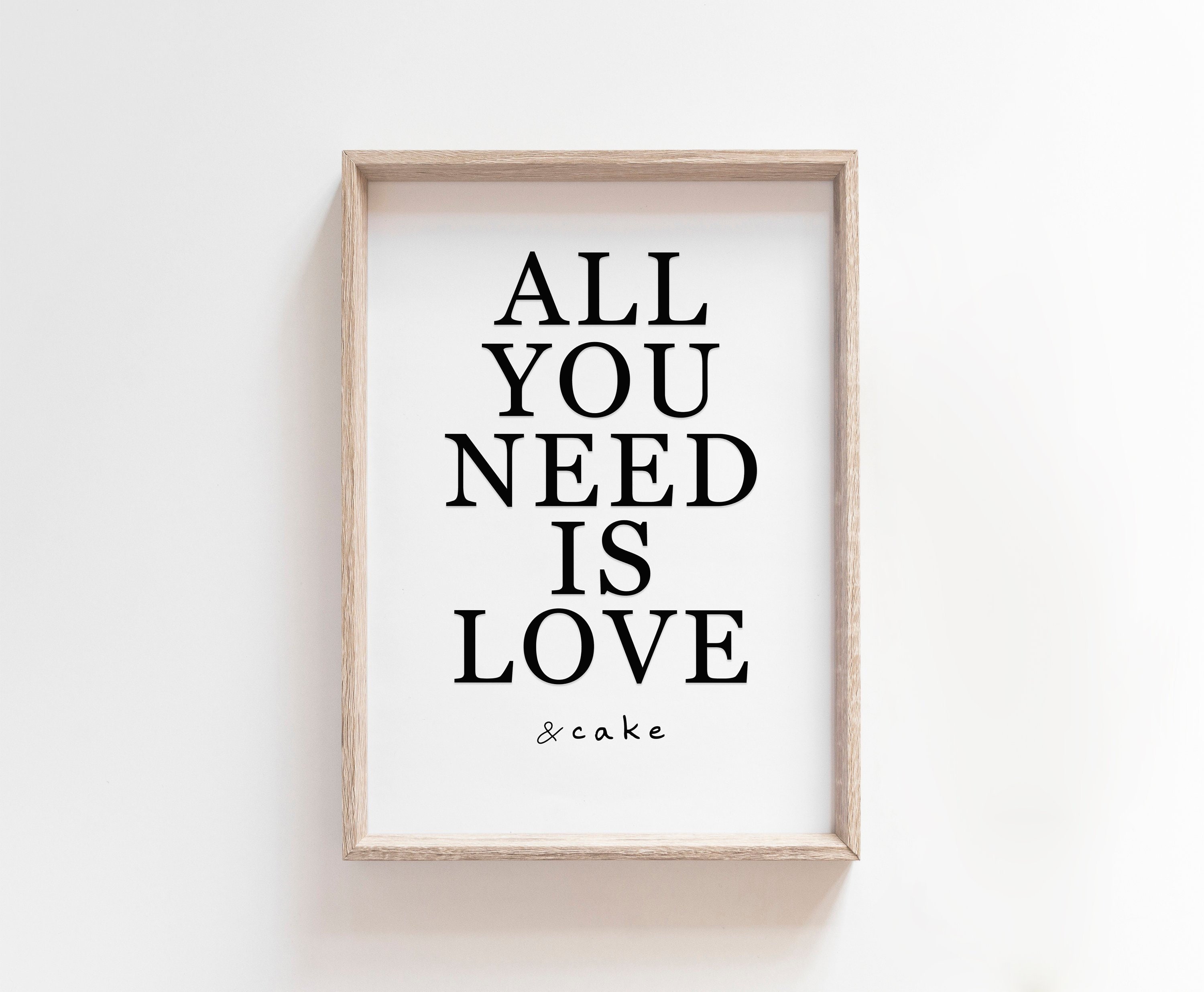 All You Need is Love & Cake A4 Print / Wall Art / Wall Decor Etsy
