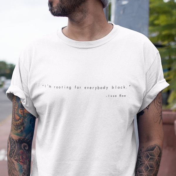 I'm Rooting For Everybody Black | Issa Rae Unisex Minimalist T-shirt | Black Owned Business | BLM Equality Social Justice Modern Simple Tee