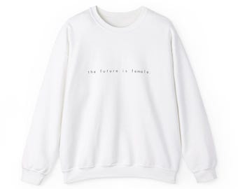 The Future is Female Minimalist Aesthetic Sweatshirt l Unisex Crewneck White Feminism Pride Sweatshirt | Minimal Gift