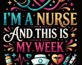 Happy Nurse Week  Nursing Design Png, Im a Nurse, Nurse Humor Png, Funny Nurse Shirt Png, Funny Rn Png, Nurses Week Png Digital Download