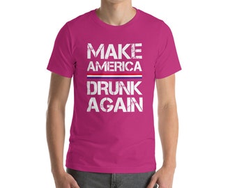 Make America Drunk Again T-Shirt: Patriotic USA Flag Unisex Tee